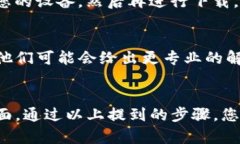关于“TP钱包加速器下载不了怎么办”的问题，可